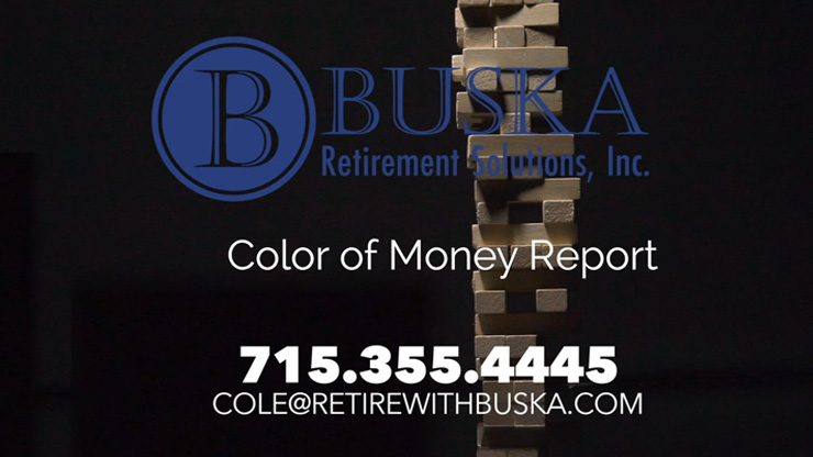 Wausau WI Buska Retirement Solutions Color Of Money Report