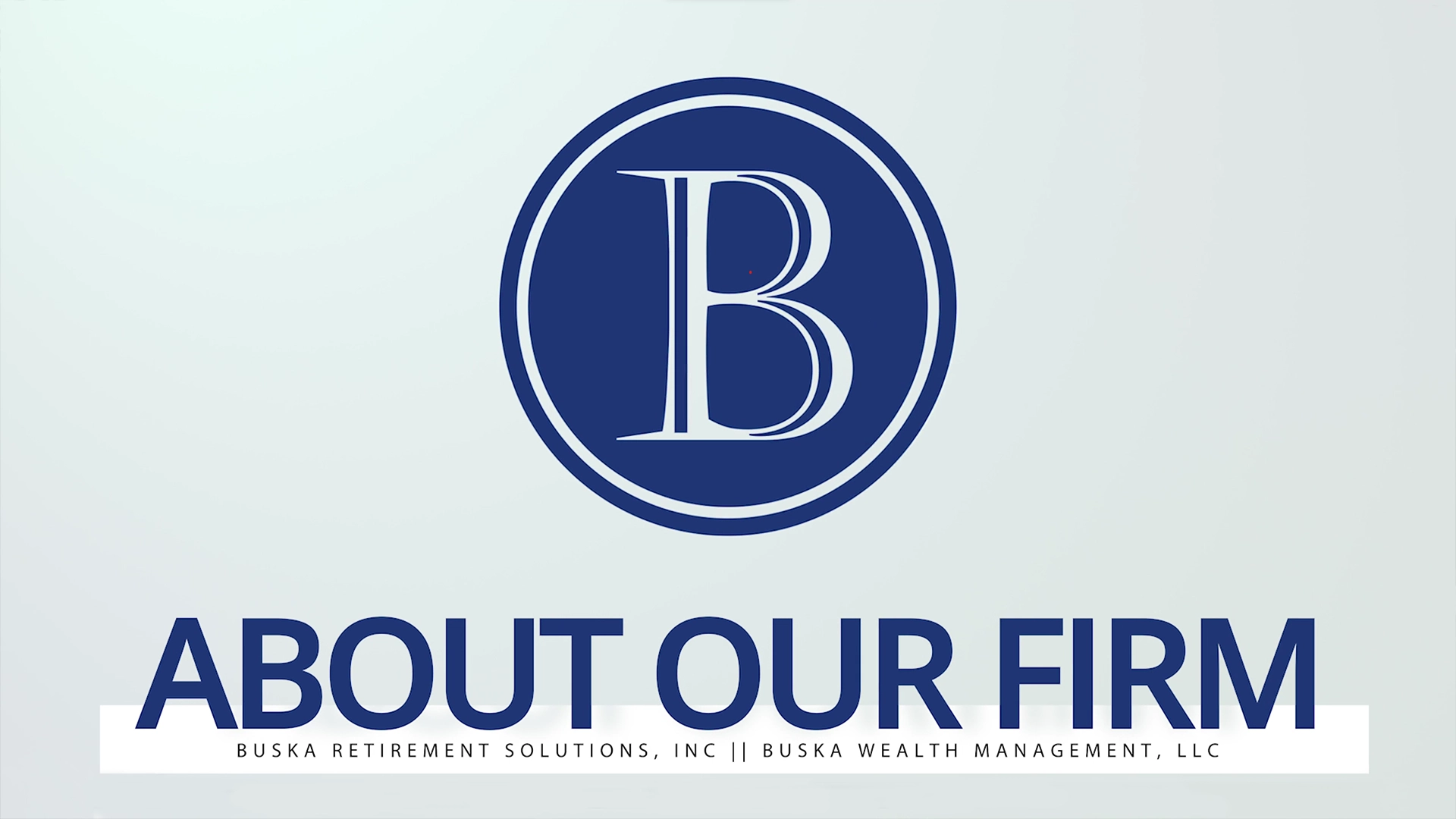 Wausau WI Buska Retirement Solutions About Our Firm